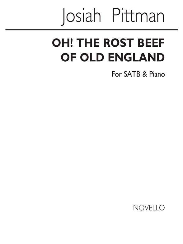 Josiah Pittman: Oh! The Roast Beef Of England Satb/Piano