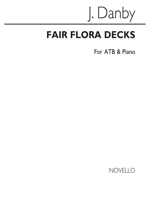 John Danby: Fair Flora Decks Atb/Piano