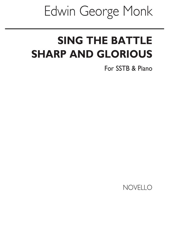 Edwin George Monk: Sing The Battle Sharp And Glorious Sstb/Piano