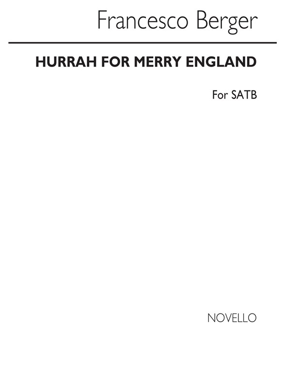 Francesco Berger: Hurrah For Merry England Satb