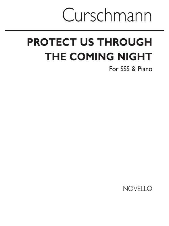 Karl Friedrich Curschmann: Protect Us Through The Coming Night Sss/Piano(Arr. Novello)