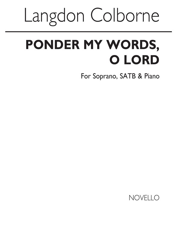 Langdon Colborne: Ponder My Words, O Lord Soprano/Satb/Piano