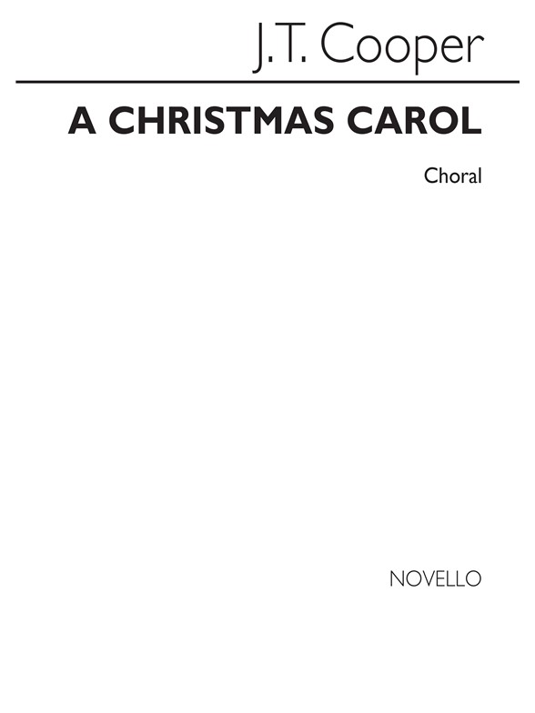 Joseph Thomas Cooper: A Christmas Carol Satb