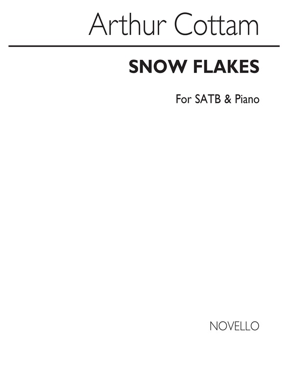 Arthur Cottam: Snow-flakes Satb/Piano