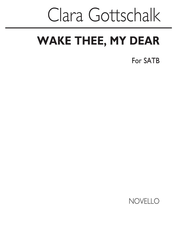 Clara Gottschalk: Wake Thee, My Dear Satb/Piano