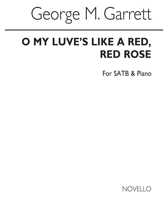 George M. Garrett: O My Luve's Like A Red, Red Rose Satb/Piano