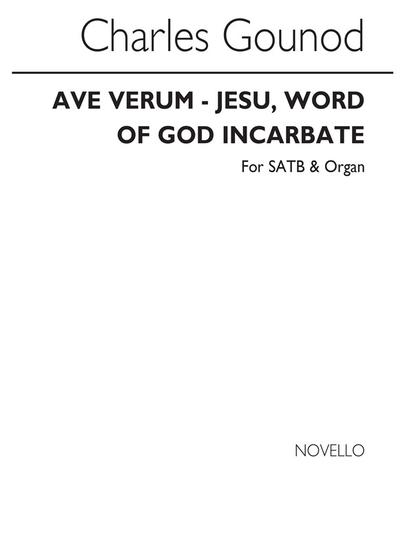 Charles Gounod: Ave Verum (Jesu, Word Of God Incarnate)