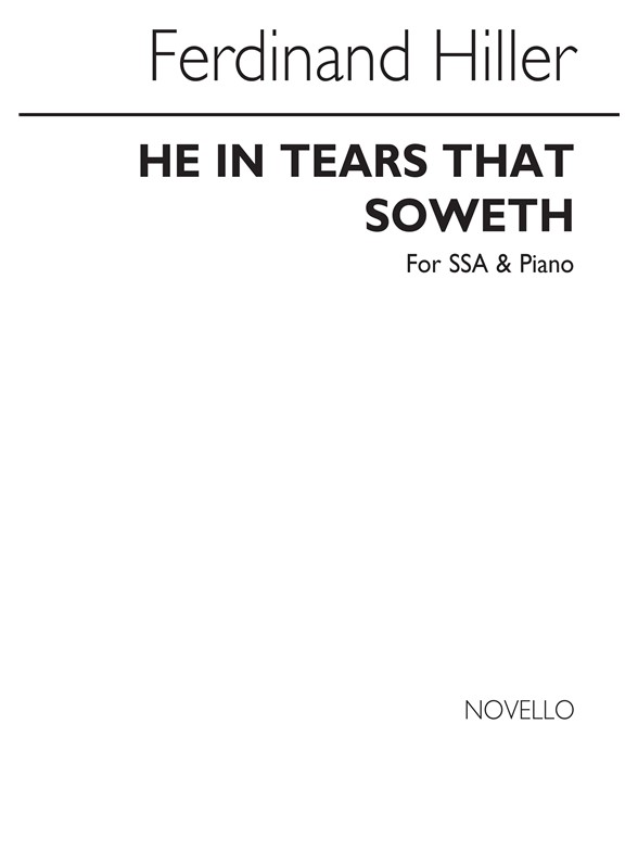 Ferdinand Hiller: He In Tears That Soweth Ssa/Piano