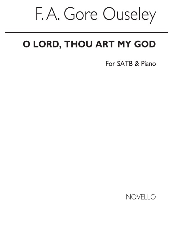 F.A. Gore Ouseley: O Lord, Thou Art My God Satb/Piano