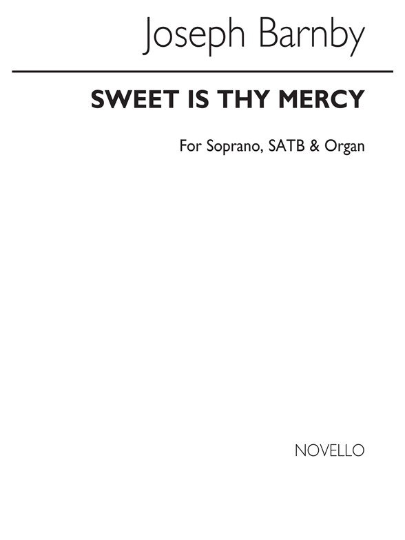 Sir Joseph Barnby: Sweet Is Thy Mercy S/Satb/Organ