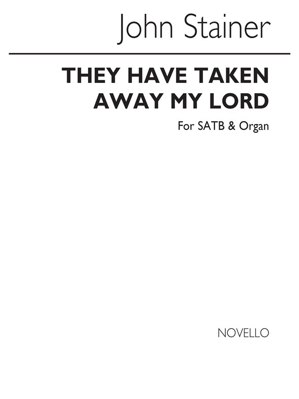 John Stainer: They Have Taken Away My Lord