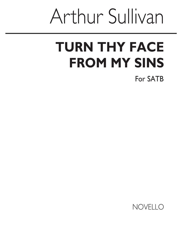 Sullivan, A Turn Thy Face Satb