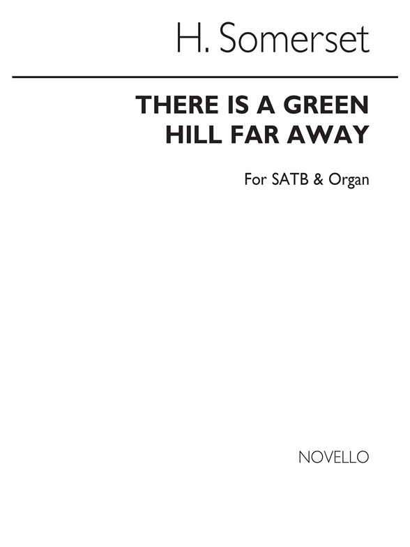 Lord Somerset There Is A Green Hill Far Away Satb/Organ