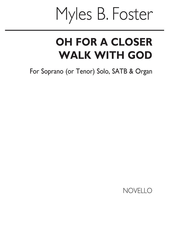 Foster, M Oh For A Closer Walk With God Sop(Or Ten)solo/Satb/Organ