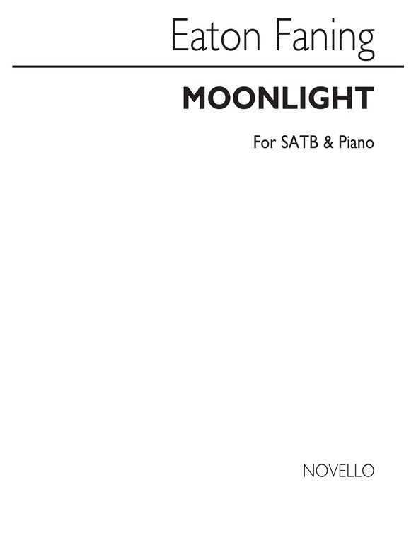 Eaton Faning: Moonlight Satb/Piano