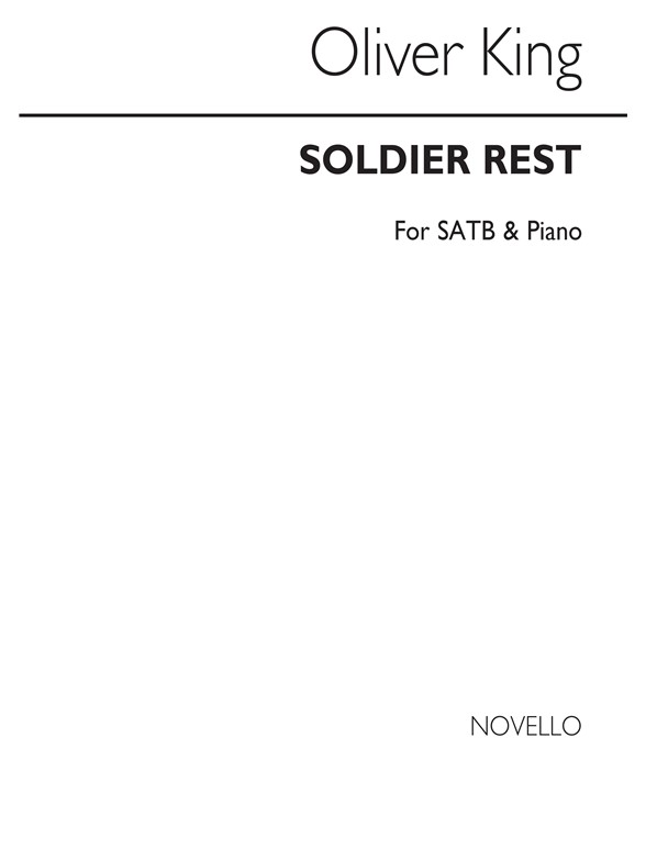 Oliver King: Soldier, Rest Satb/Piano