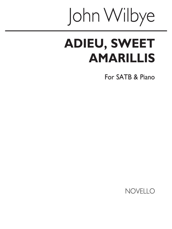 John Wilbye: Adieu, Sweet Amarillis Satb/Piano (Edited J F Bridge)
