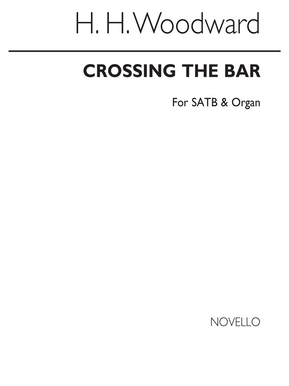 Rev. H.H. Woodward: Crossing The Bar Satb/Organ
