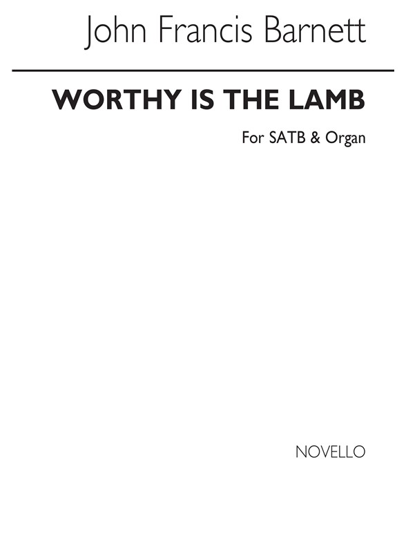 John Francis Barnett: Worthy Is The Lamb Satb/Organ