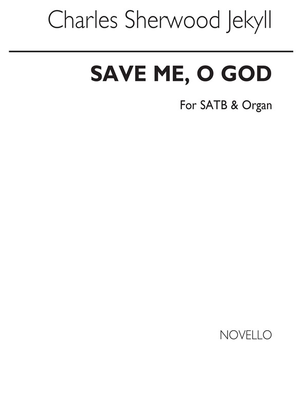 Charles Sherwood Jekyll: Save Me, O God Satb/Organ