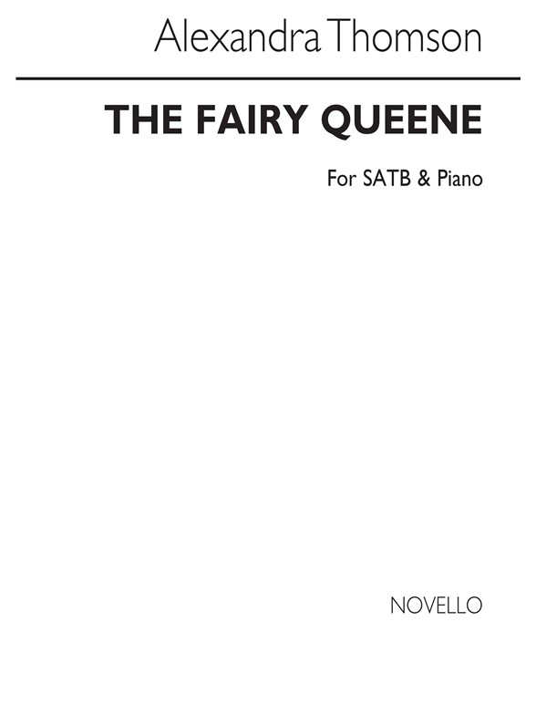 Alexandra Thomson: The Fairy Queene Satb/Piano