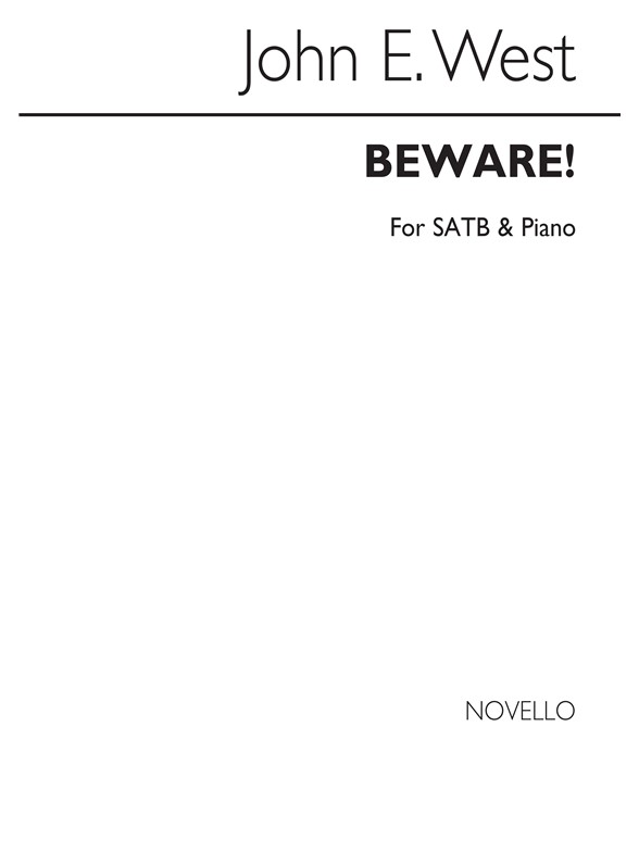 John E. West: Beware! Satb/Piano