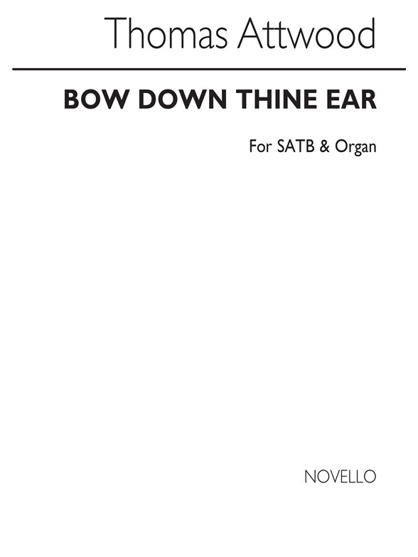 Thomas Attwood: Bow Down Thine Ear S/Satb/Organ