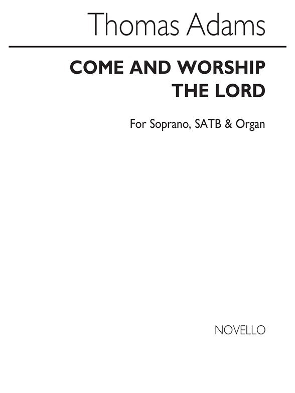 Thomas Adams: Come And Worship The Lord S/Satb/Organ