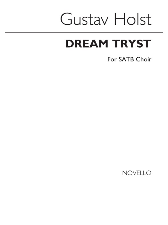 Gustav Holst: Dream Tryst Satb/Piano
