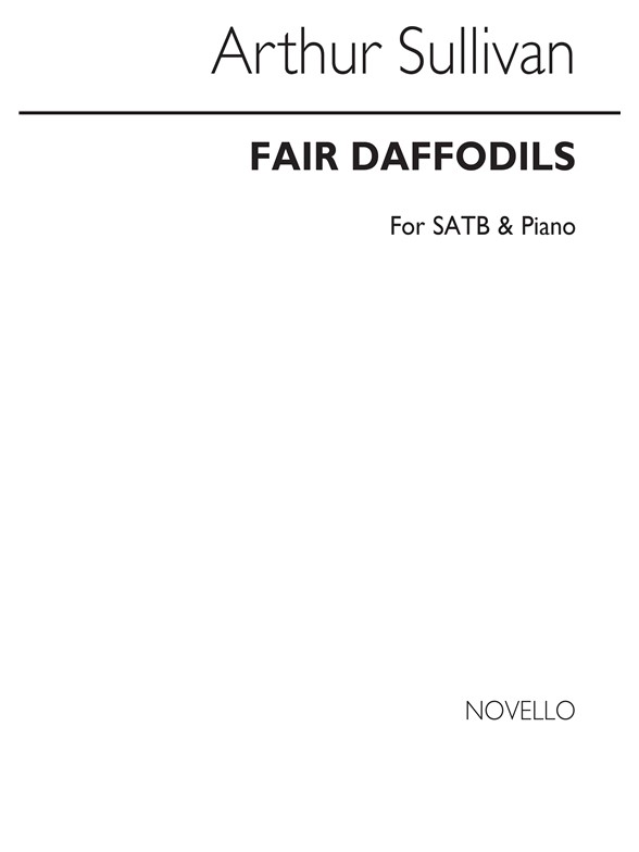 Arthur Sullivan: Fair Daffodils Satb/Piano