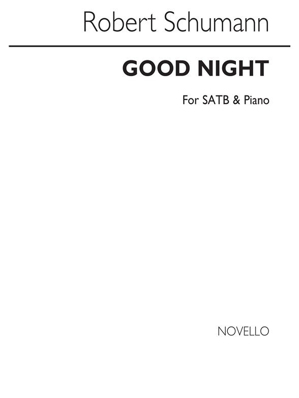 Robert Schumann: Good Night Satb/Piano