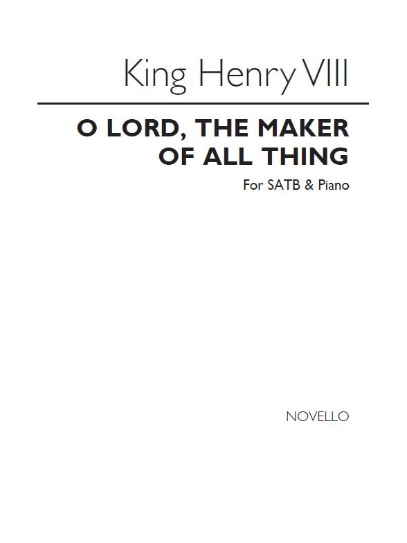 King Henry Viii O Lord The Maker Of All Thing Satb/Piano