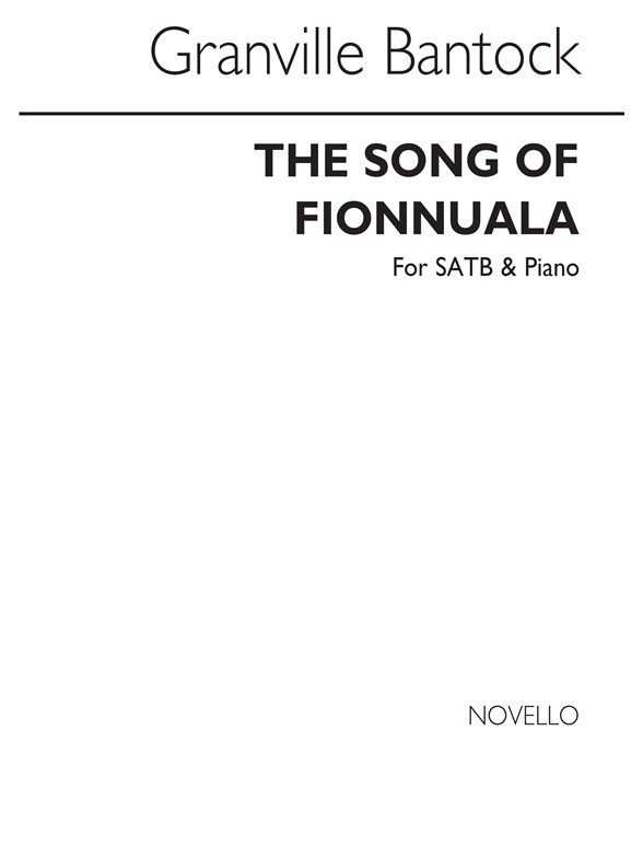 Granville Bantock: The Song Of Fionnuala Satb/Piano