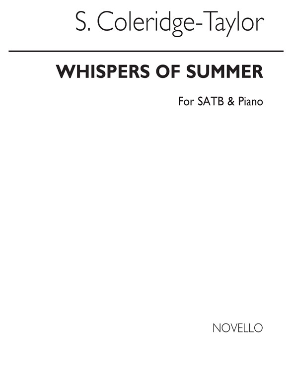 Samuel Coleridge-taylor: Whispers Of Summer Satb/Piano
