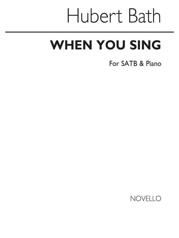 Hubert Bath: When You Sing Satb/Piano