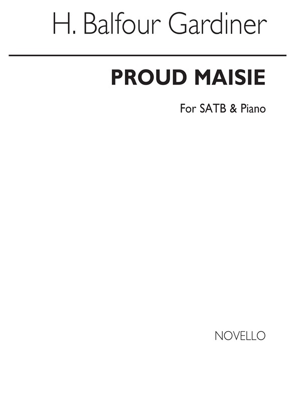 H. Balfour Gardiner: Proud Maisie Satb/Piano