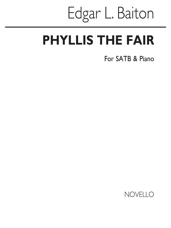 Edgar L. Bainton: Phyllis The Fair Satb/Piano