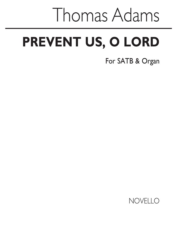 Thomas Adams: Prevent Us, O Lord Satb/Organ