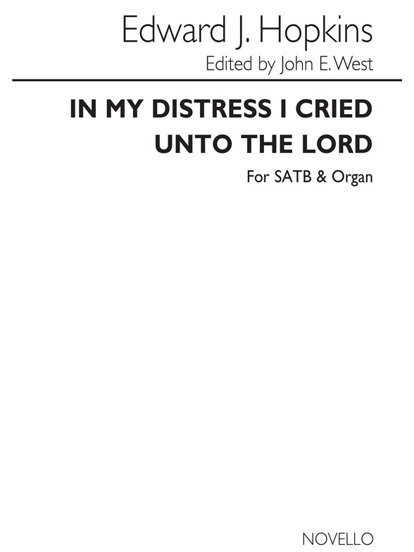 Edward J. Hopkins: In My Distress I Cried Unto The Lord Satb/Organ