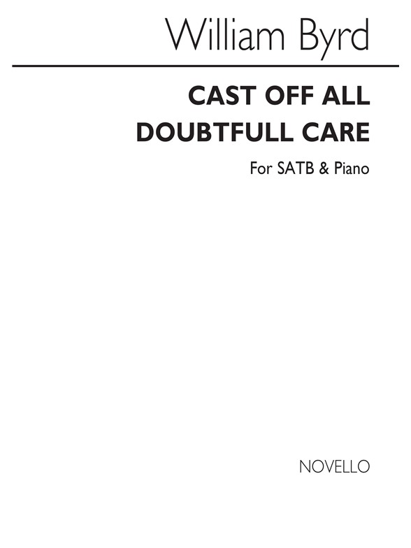 William Byrd: Cast Off All Doubtful Care Satb/Piano