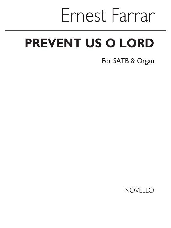 Ernest Farrar: Prevent Us O Lord Satb/Organ