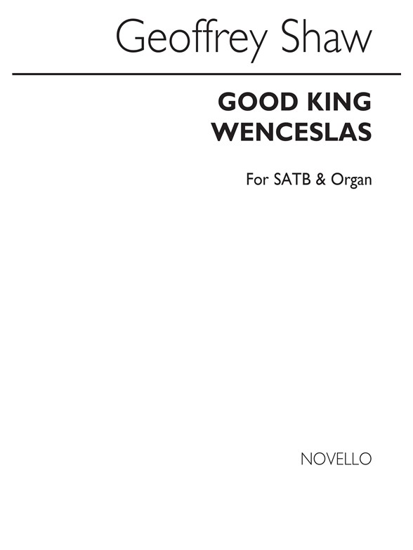 Geoffrey Shaw: Good King Wenceslas Satb/Piano
