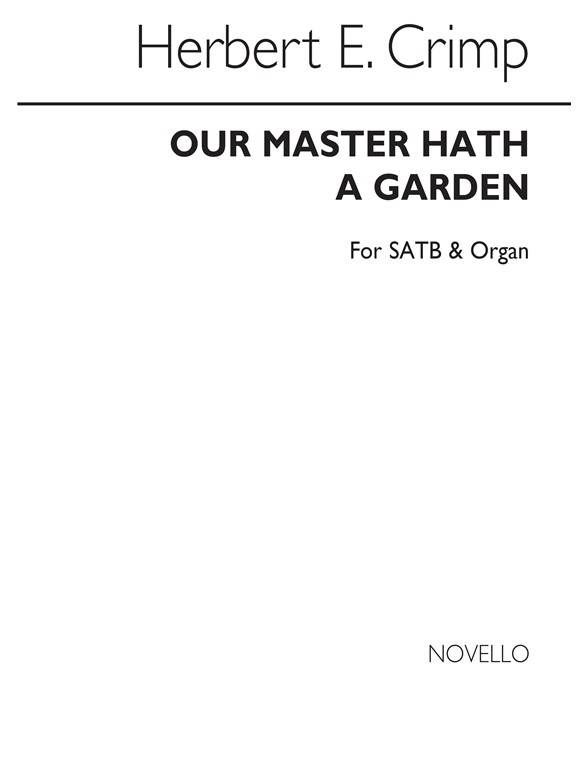 Herbert E. Crimp: Our Master Hath A Garden Satb/Organ