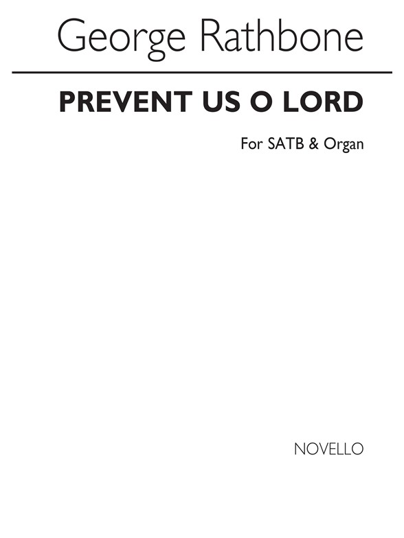 George Rathbone: Prevent Us, O Lord (SATB)