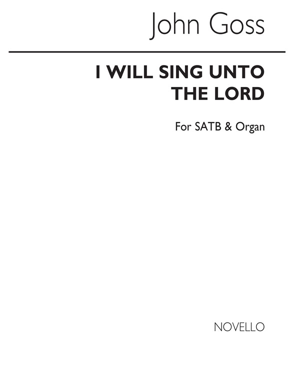Goss, J I Will Sing Unto The Lord Satb And Organ
