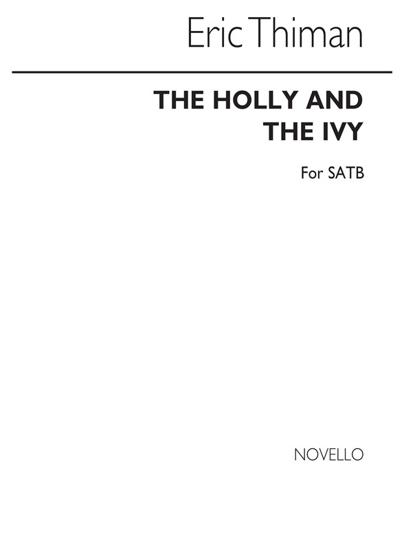 Thiman, E The Holly And The Ivy Satb