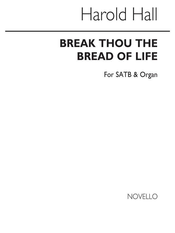 HALL HAROLD BREAK THOU THE BREAD OF LIFE SATB & ORGAN CHORAL