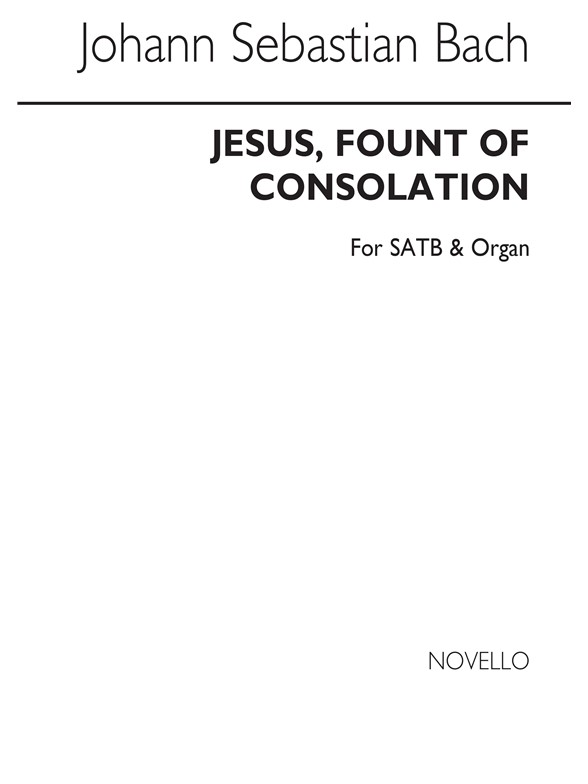 Bach Jesus, Fount Of Consolation Satb