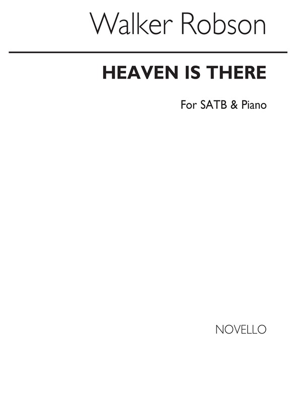 Robson Heaven Is There Satb/Piano (Rehearsal Only)