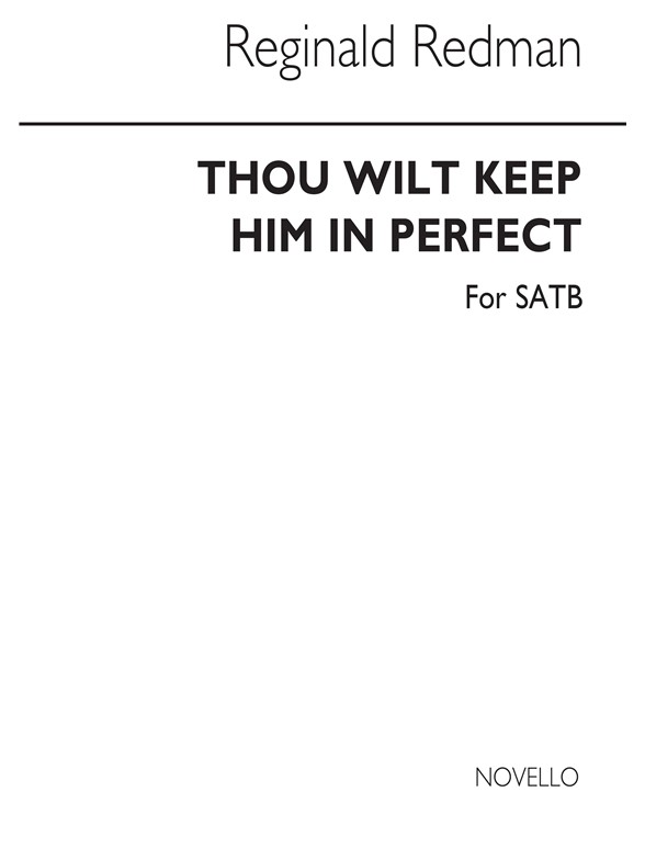 Redman, R Thou Wilt Keep Him In Perfect Peace Satb